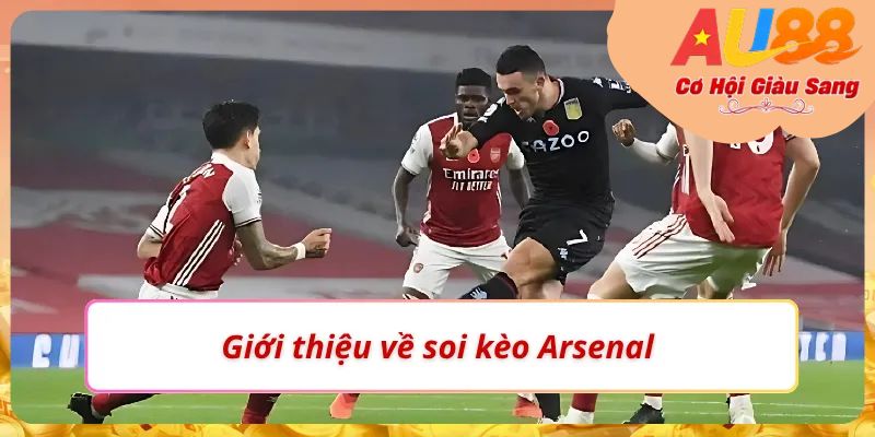 Điểm luôn cuốn khi lựa chọn soi kèo Arsenal