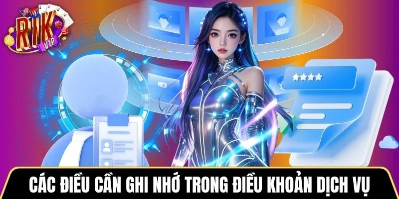 Các điều cần ghi nhớ trong điều khoản dịch vụ Rikvip
