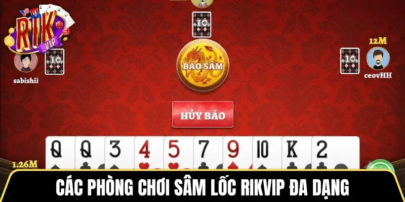 Các phòng chơi Sâm Lốc RIKVIP đa dạng