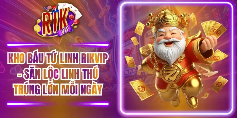 Kho Báu Tứ Linh RIKVIP