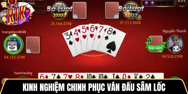 Kinh nghiệm chinh phục ván đấu Sâm Lốc