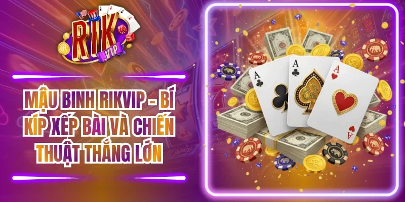 Mậu Binh RIKVIP