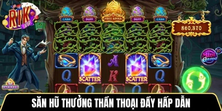 Săn hũ thưởng thần thoại đầy hấp dẫn