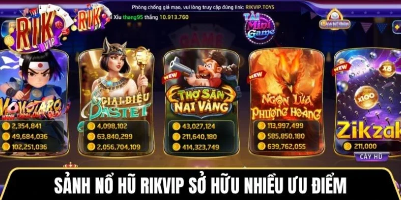 Sảnh nổ hũ Rikvip sở hữu nhiều ưu điểm