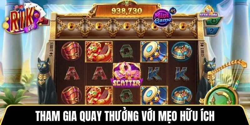 Tham gia quay thưởng với mẹo hữu ích